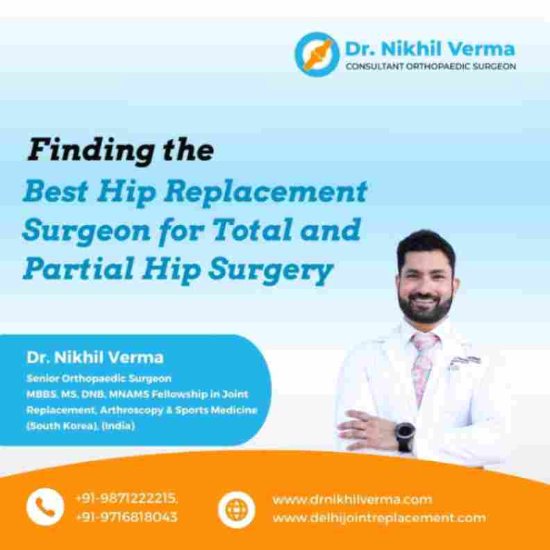 Finding Excellence: Your Guide to the Best Hip Replacement Surgeons in Delhi